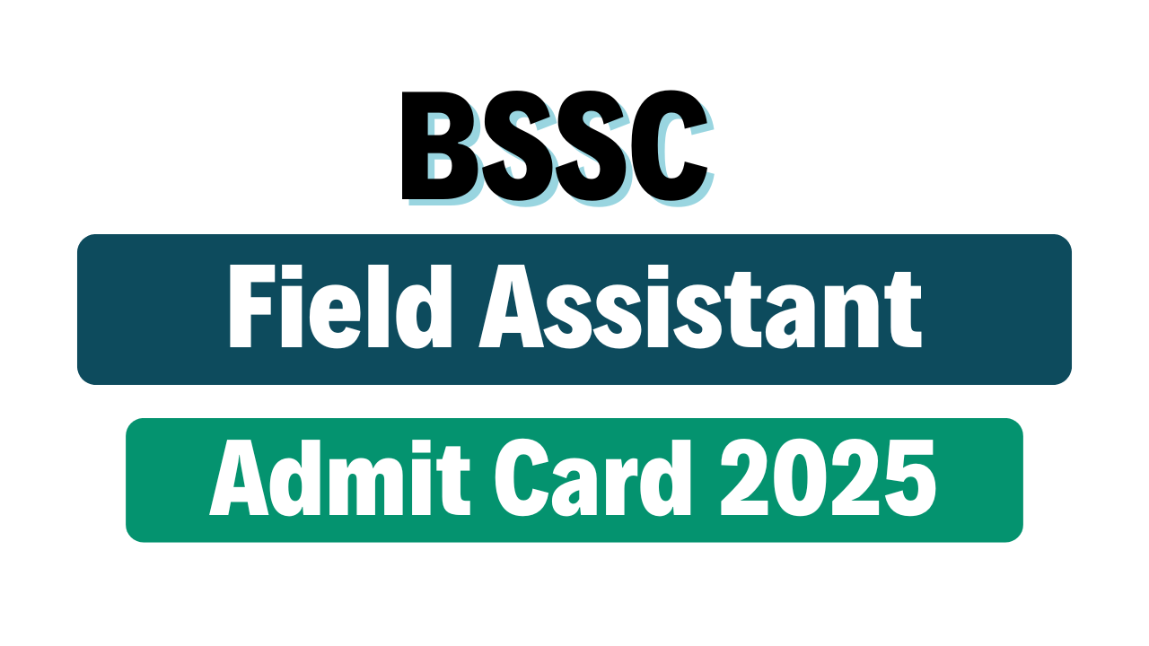 BSSC Field Assistant Admit Card 2025