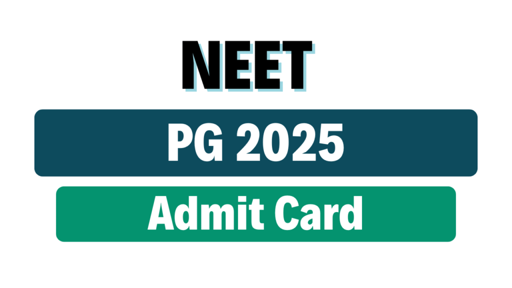 NEET PG 2025 Admit Card